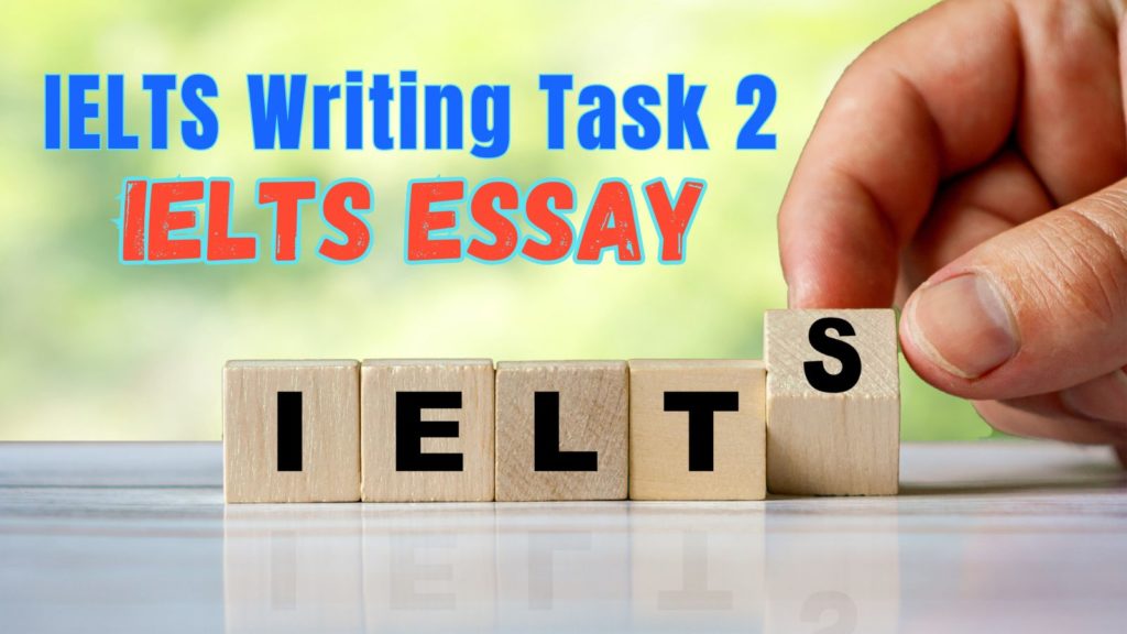 IELTS Writing Task 2, ielts essay, essay in   ielts, IELTS, IELTS writing task