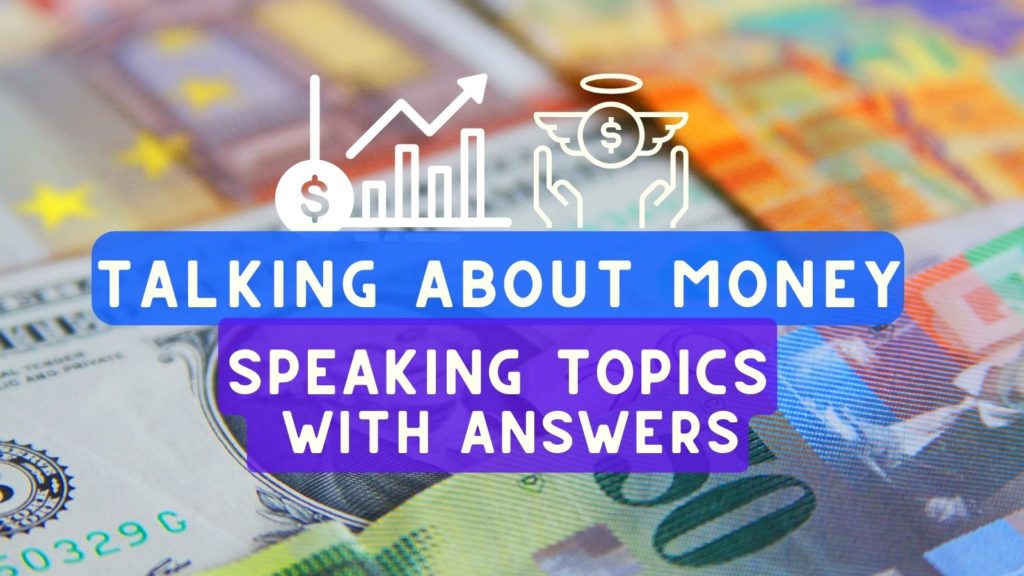talking about money, talking about money and finances, taking about money ielts, talking about money in English, talking about money and finances in English