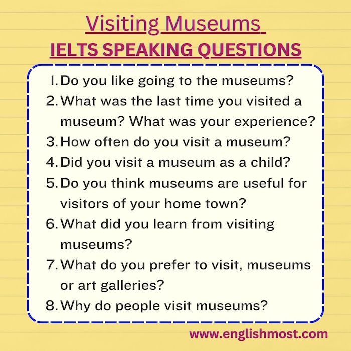 why people visit museums, ielts questions about museums, ielts speaking museums, museums ielts, 